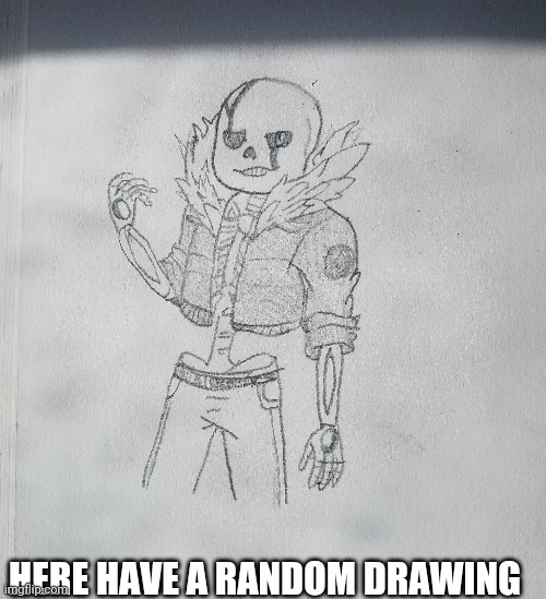 HERE HAVE A RANDOM DRAWING | made w/ Imgflip meme maker