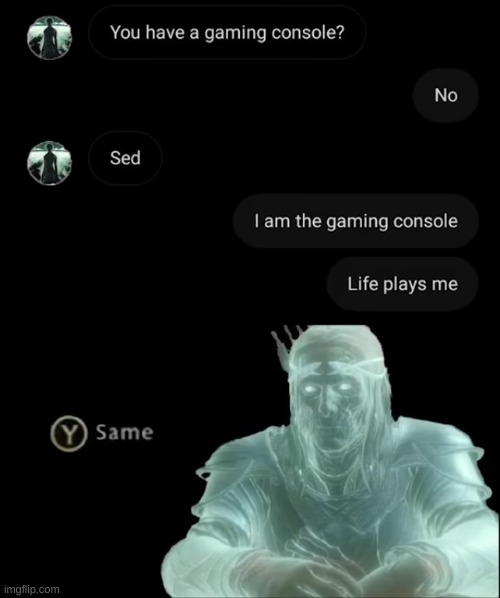 y to same | image tagged in y to same,memes,funny,gaming consoles,not really a gif | made w/ Imgflip meme maker