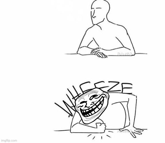 Wheeze | image tagged in wheeze | made w/ Imgflip meme maker