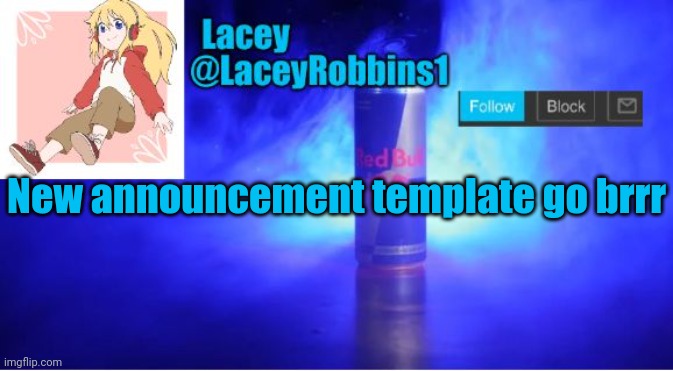 Lacey announcement template | New announcement template go brrr | image tagged in lacey announcement template | made w/ Imgflip meme maker