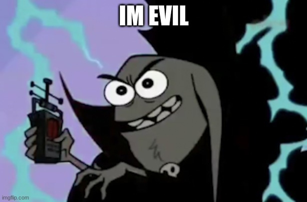 I'm Evil | IM EVIL | image tagged in i'm evil | made w/ Imgflip meme maker