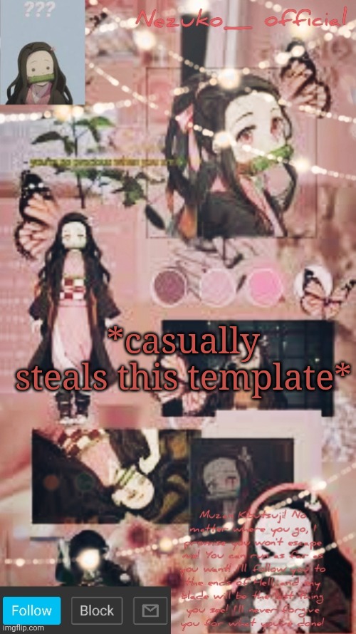 Nezuko_official's announcement template | *casually steals this template* | made w/ Imgflip meme maker