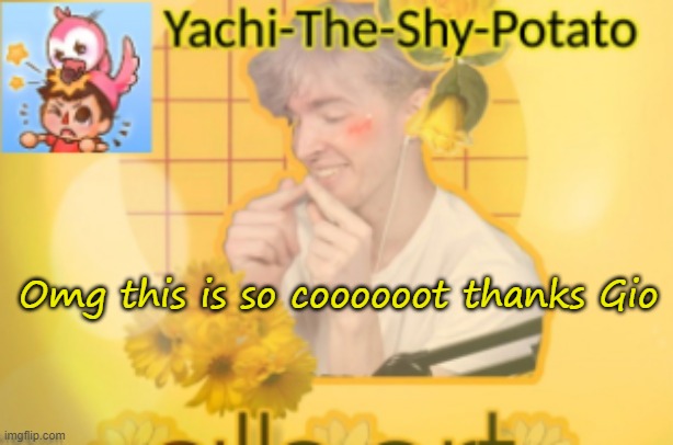 Yachi's temp | Omg this is so coooooot thanks Gio | image tagged in yachi's temp | made w/ Imgflip meme maker