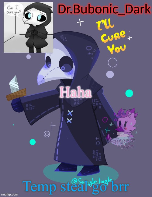 Mine now | Haha; Temp steal go brr | image tagged in bubonics coot 049 temp tanks trash xd | made w/ Imgflip meme maker