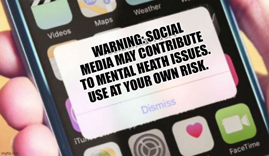 Presidential Alert Meme | WARNING: SOCIAL MEDIA MAY CONTRIBUTE TO MENTAL HEATH ISSUES. USE AT YOUR OWN RISK. | image tagged in memes,presidential alert | made w/ Imgflip meme maker