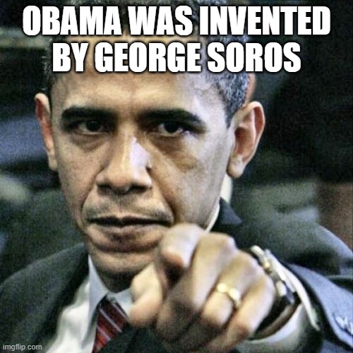 We're onto you George Soros. You can't hide behind Biden forever! | OBAMA WAS INVENTED BY GEORGE SOROS | image tagged in george soros,truth hurts,obama,biden | made w/ Imgflip meme maker