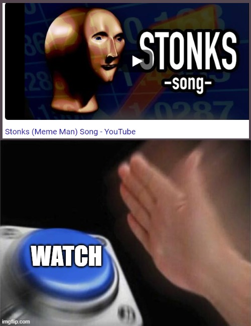 Meme Man Song!! | WATCH | image tagged in memes,blank nut button,song | made w/ Imgflip meme maker
