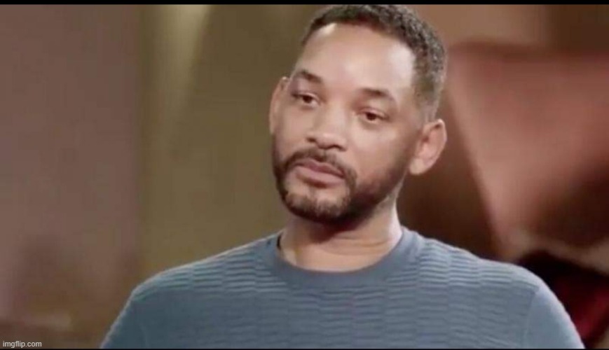 Sad Will Smith | image tagged in sad will smith | made w/ Imgflip meme maker