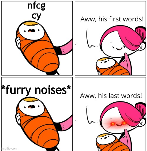 H | nfcg
cy; *furry noises* | made w/ Imgflip meme maker