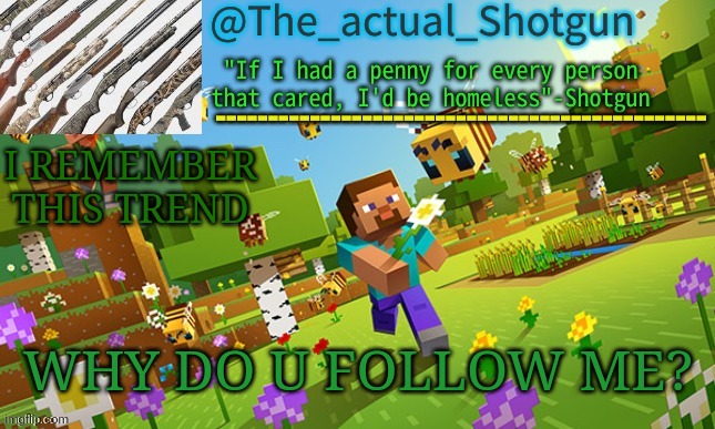 This excludes bubonic BC I already know | I REMEMBER THIS TREND; WHY DO U FOLLOW ME? | image tagged in the_shotguns new announcement template | made w/ Imgflip meme maker