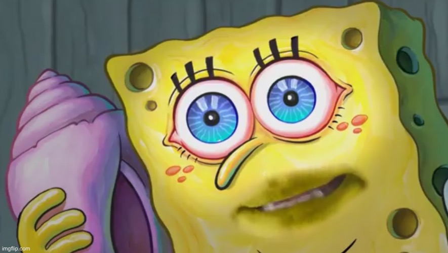 I ain’t giving context | image tagged in memes,wtf,spongebob | made w/ Imgflip meme maker