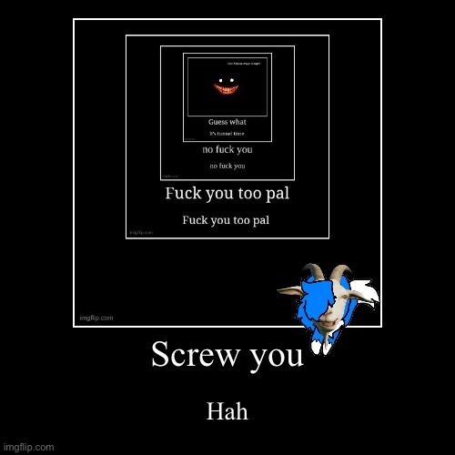 image tagged in funny,demotivationals | made w/ Imgflip demotivational maker