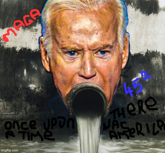 Toxic politics from an especially toxic world leader who fails  to influence the masses with his sewer mouth. | image tagged in sewer talk,democrats,biden,libtards | made w/ Imgflip meme maker