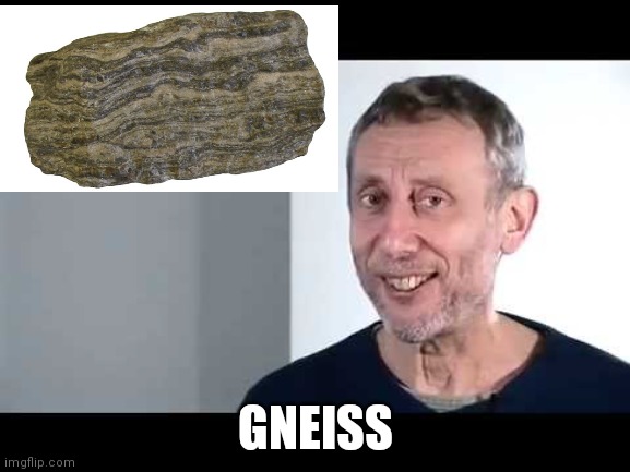 Rocc | GNEISS | image tagged in noice | made w/ Imgflip meme maker