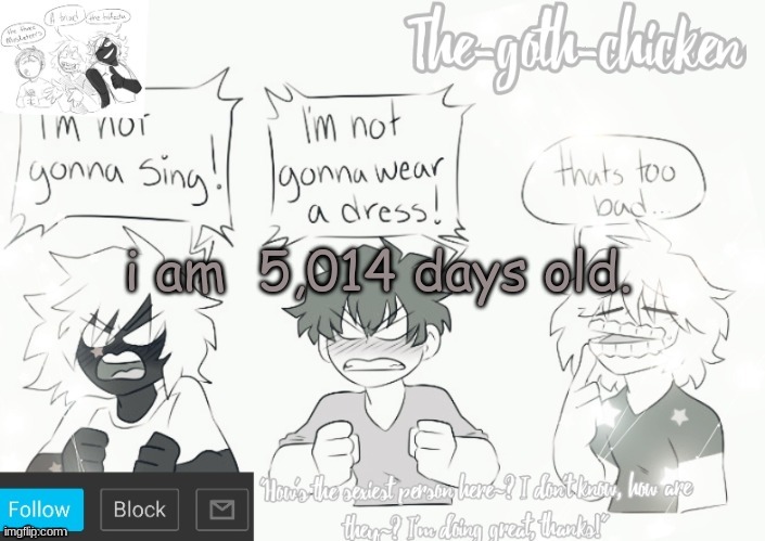 the-goth-chicken's announcement template 19 (made by Tot) | i am  5,014 days old. | image tagged in the-goth-chicken's announcement template 19 made by tot | made w/ Imgflip meme maker