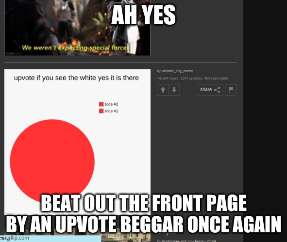 This always happens | AH YES; BEAT OUT THE FRONT PAGE BY AN UPVOTE BEGGAR ONCE AGAIN | image tagged in why | made w/ Imgflip meme maker