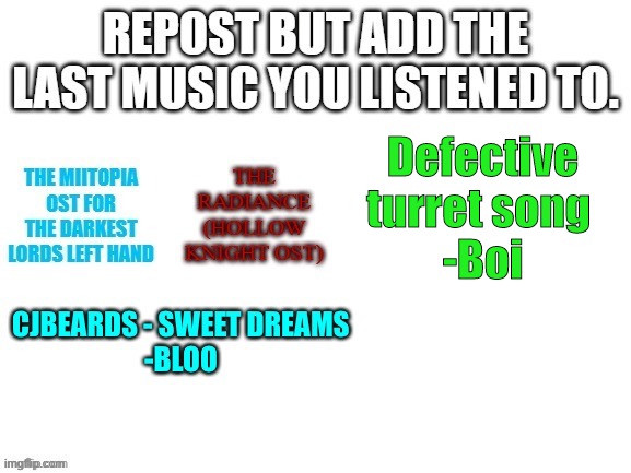 Defective turret song 
-Boi | made w/ Imgflip meme maker