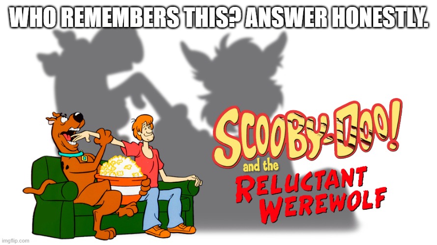 i do. | WHO REMEMBERS THIS? ANSWER HONESTLY. | made w/ Imgflip meme maker