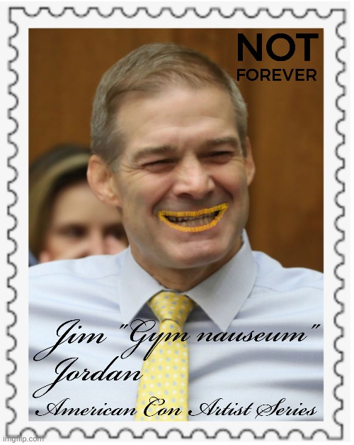 Jim "Gym Rat" Jordan | image tagged in jim jordan,sleazeball,con artist | made w/ Imgflip meme maker