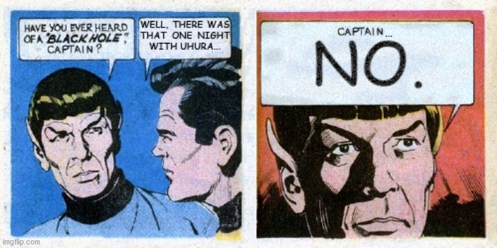 Kirk, No. | image tagged in spock,captain kirk,uhura | made w/ Imgflip meme maker