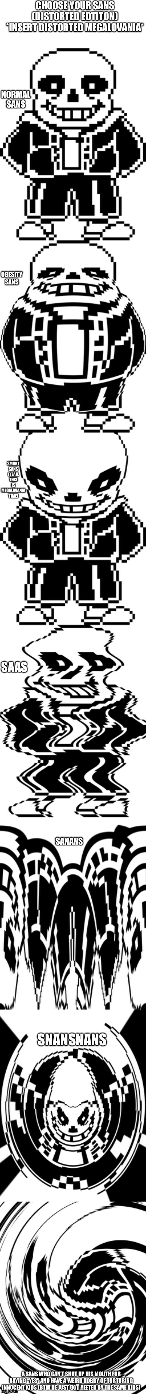 Since the normal Sans is sucks, why not choose his lost silly distorted brothers? | made w/ Imgflip meme maker