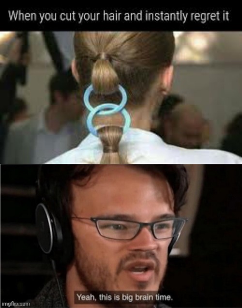 Brilliant hair solution | image tagged in bruh,funny,haircut,yeah this is big brain time,meme man smort | made w/ Imgflip meme maker