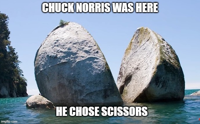 Defeated rock leaves... |  CHUCK NORRIS WAS HERE; HE CHOSE SCISSORS | image tagged in chuck norris | made w/ Imgflip meme maker