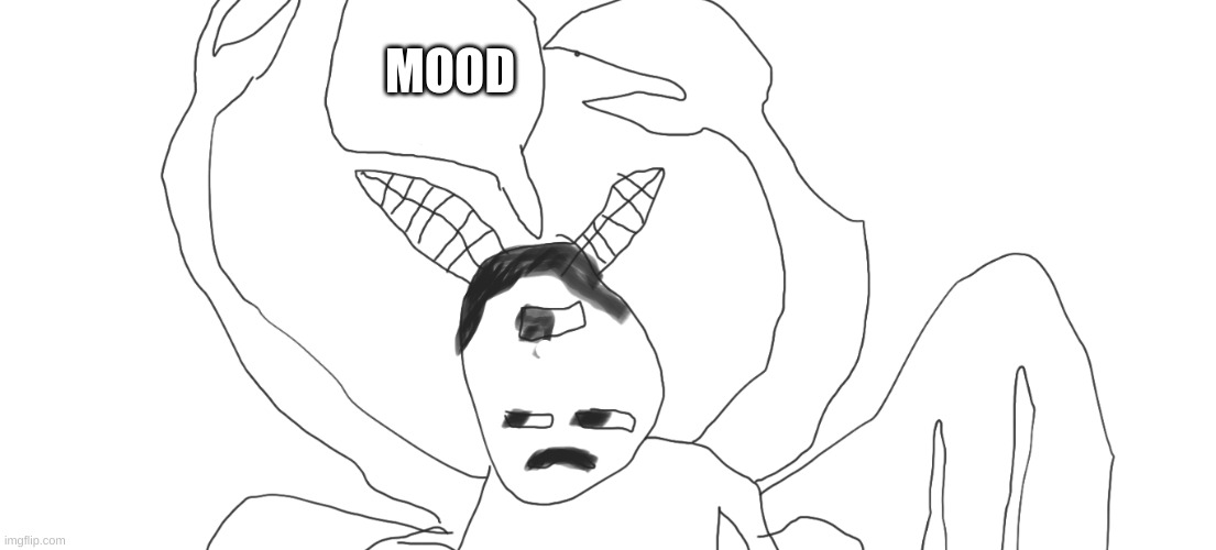 MOOD | image tagged in the alpha has no words | made w/ Imgflip meme maker