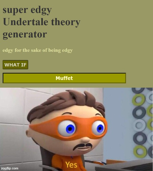 M U F F E T | image tagged in protegent yes | made w/ Imgflip meme maker