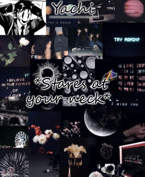 Is what would you do? | *Stares at your neck* | image tagged in yachi's temp | made w/ Imgflip meme maker