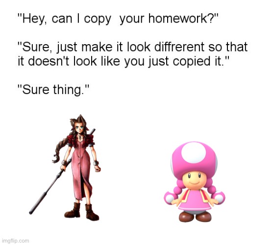 They’re the ‘exact same’ | image tagged in hey can i copy your homework | made w/ Imgflip meme maker