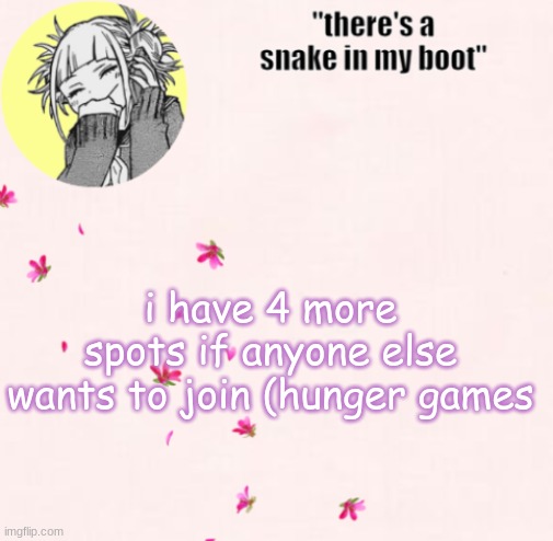 name, pic, gender | i have 4 more spots if anyone else wants to join (hunger games | image tagged in ua_worm announcement | made w/ Imgflip meme maker