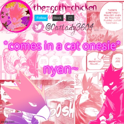 what would you do | *comes in a cat onesie*; nyan~ | image tagged in the-goth-chicken's announcement template 13 | made w/ Imgflip meme maker