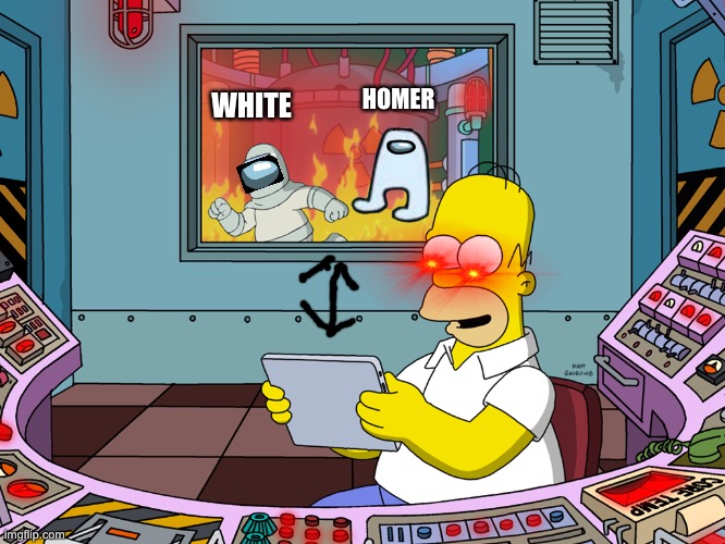 Homer Plays Among Us | HOMER; WHITE | image tagged in homer simpson,simpsons,amogus | made w/ Imgflip meme maker