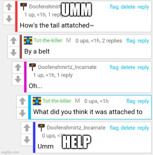 Oops | UMM; HELP | image tagged in e | made w/ Imgflip meme maker