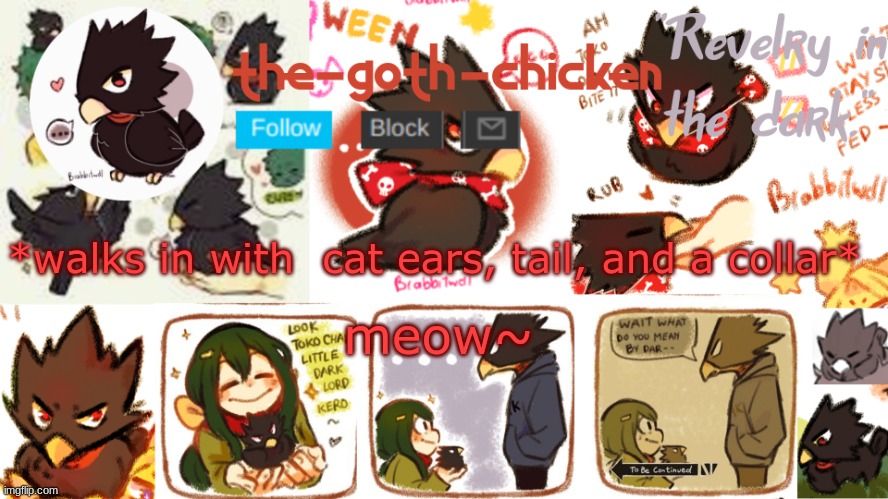 the-goth-chicken's announcement template 16 | meow~; *walks in with  cat ears, tail, and a collar* | image tagged in the-goth-chicken's announcement template 16 | made w/ Imgflip meme maker