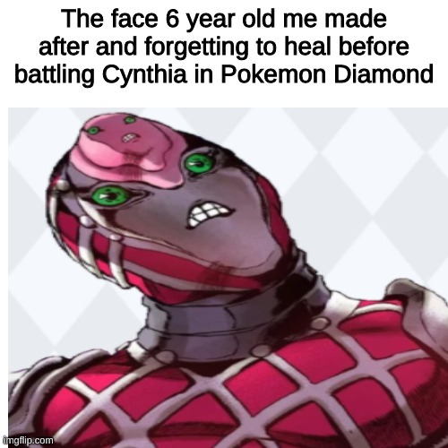 Manga is different from anime | The face 6 year old me made after and forgetting to heal before battling Cynthia in Pokemon Diamond | image tagged in jojo,memes | made w/ Imgflip meme maker