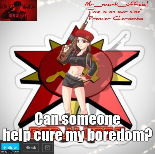Can someone help cure my boredom? | made w/ Imgflip meme maker