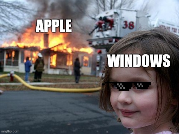 future of microsoft | APPLE; WINDOWS | image tagged in memes,disaster girl | made w/ Imgflip meme maker