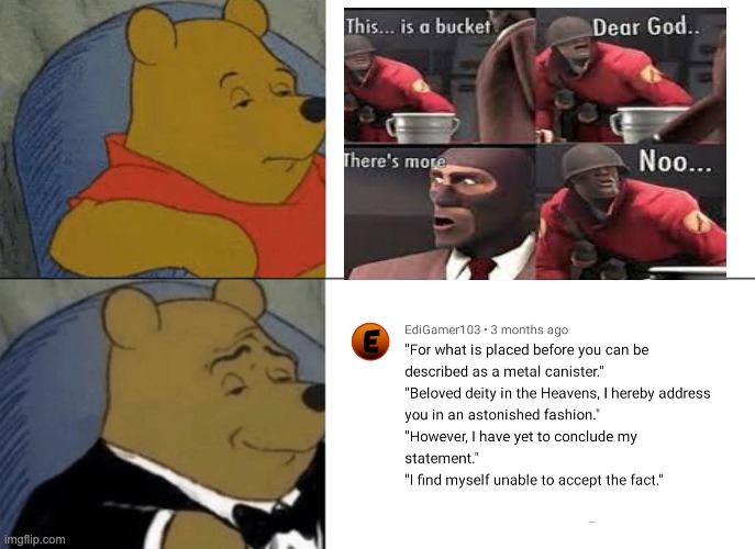 bucket | image tagged in memes,tuxedo winnie the pooh | made w/ Imgflip meme maker