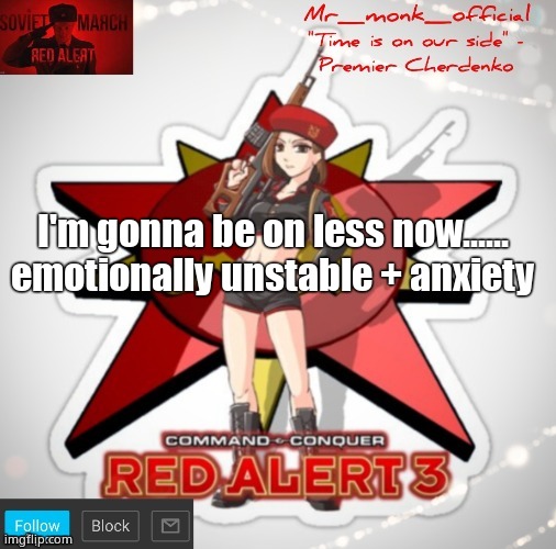 I'm gonna be on less now...... emotionally unstable + anxiety | made w/ Imgflip meme maker