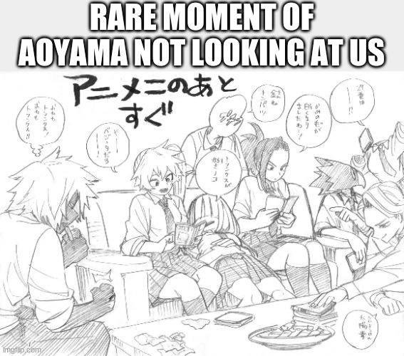 RARE MOMENT OF AOYAMA NOT LOOKING AT US | made w/ Imgflip meme maker