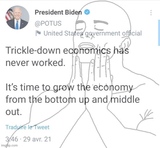 Simple common sense from a Presidential Twitter account | image tagged in joe biden trickle-down economics,joe biden,biden,economics,economy,twitter | made w/ Imgflip meme maker