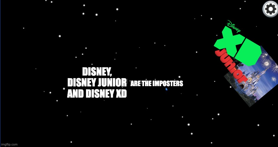 Disney and 2 of it's counterparts voted out and banned MEME | ARE THE IMPOSTERS DISNEY, DISNEY JUNIOR AND DISNEY XD | image tagged in your mom was an imposter,among us,disney,disney junior,disney xd | made w/ Imgflip meme maker