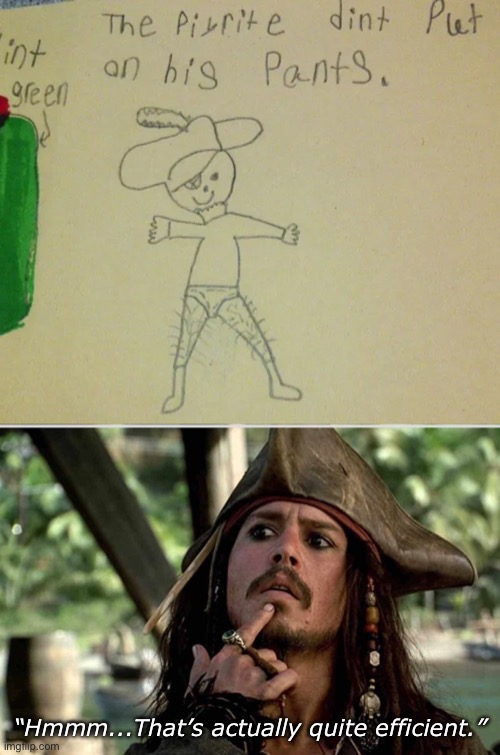 On Again Off Again | “Hmmm...That’s actually quite efficient.” | image tagged in funny memes,pirates of the carribean,pirates of the caribbean | made w/ Imgflip meme maker