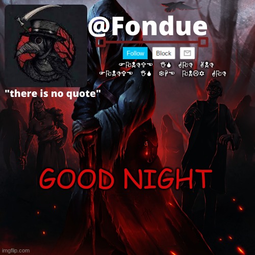 Fondue 049 | GOOD NIGHT | image tagged in fondue 049 | made w/ Imgflip meme maker