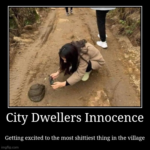 I am betting you that the city dweller doesn't even know the owner of that shit too | image tagged in funny,demotivationals | made w/ Imgflip demotivational maker