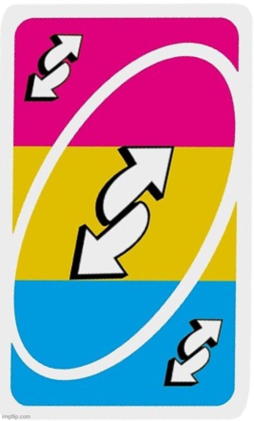 *Random UNO reverse card* xD | image tagged in uno,pansexual,pan,games,lgbt | made w/ Imgflip meme maker