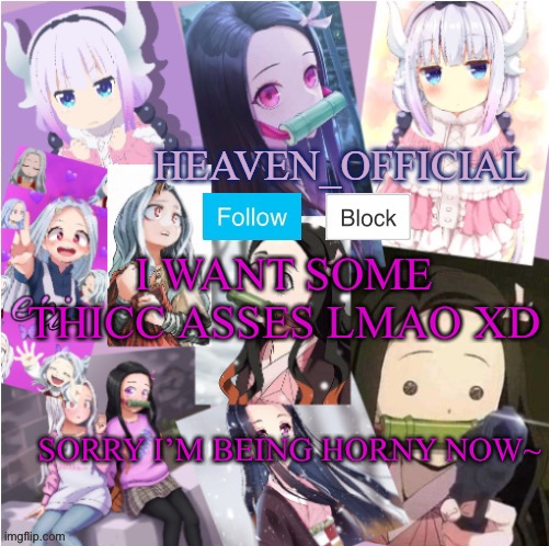 Nya~Want me to wear a maid outfit *Wink* | I WANT SOME THICC ASSES LMAO XD; SORRY I’M BEING HORNY NOW~ | image tagged in heaven s temp more adorbs | made w/ Imgflip meme maker