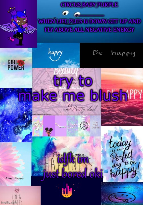 Happy temp! | try to make me blush; idfk im just bored oki | image tagged in happy temp | made w/ Imgflip meme maker